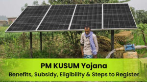 PM KUSUM Yojna: किसानों के लिए सोलर पंप पर 90% तक की भारी सब्सिडी